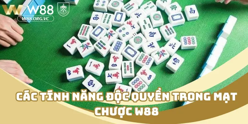 Các tính năng độc quyền trong mạt chược W88