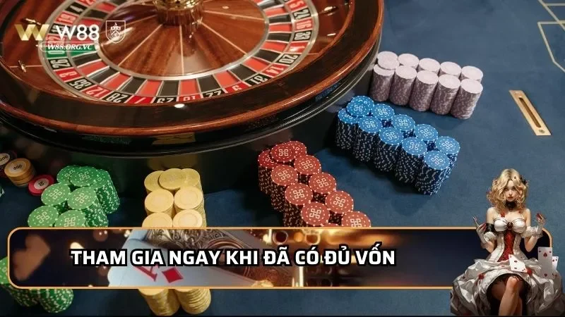 Tham gia ngay khi đã có đủ vốn